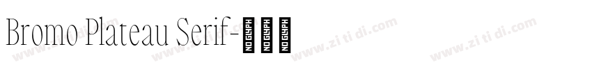 Bromo Plateau Serif字体转换